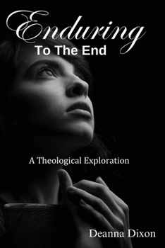 Paperback Enduring to the End: A Theological Exploration Book