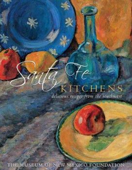 Hardcover Santa Fe Kitchens: Delicious Recipes from the Southwest Book