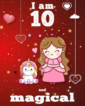 Paperback unicorn journal i am 10 and magical: A Happy Birthday 10 Years Old Unicorn Journal Notebook for Kids, coloring & Activity Book... 18 Adorable unicorn Book