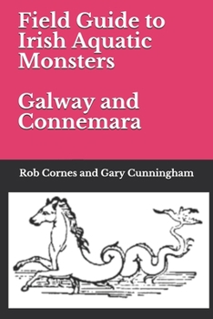 Paperback Field Guide to Irish Aquatic Monsters Galway and Connemara: Galway and Connemara Book