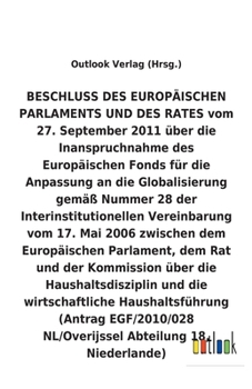 BESCHLUSS vom 27. September 2011 über die Inanspruchnahme des Europäischen Fonds für die Anpassung an die Globalisierung gemäß Nummer 28 der ... wirtschaftliche Haushaltsf (German Edition)