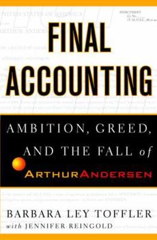 Hardcover Final Accounting: Ambition, Greed, and the Fall of Arthur Andersen Book