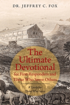 Paperback The Ultimate Devotional for First Responders and Those Who Serve Others: A Guide for Those Who Serve Book