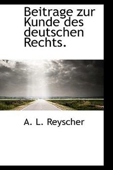 Beitrage Zur Kunde des Deutschen Rechts