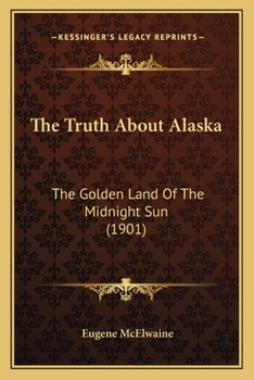 The Truth About Alaska: The Golden Land Of The Midnight Sun