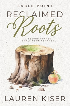Paperback Reclaimed Roots: A Second Chance Small Town Romance Book