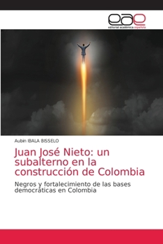Paperback Juan José Nieto: un subalterno en la construcción de Colombia [Spanish] Book