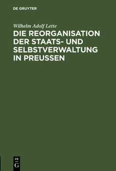 Hardcover Die Reorganisation Der Staats- Und Selbstverwaltung in Preußen [German] Book