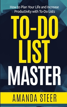 Paperback To-do List Master: How to Plan Your Life and Increase Productivity with To-Do Lists Book