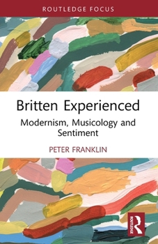 Paperback Britten Experienced: Modernism, Musicology and Sentiment Book