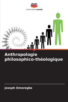 Anthropologie philosophico-théologique (French Edition)