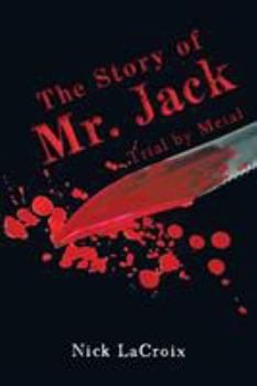 Paperback The Story of Mr. Jack: Trial by Metal Book