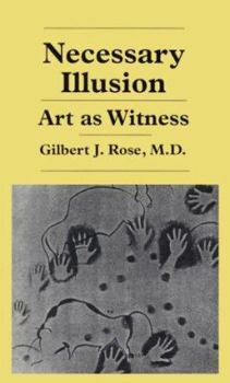 Necessary Illusion: Art As "Witness" : Resonance and Attunement to Forms and Feelings