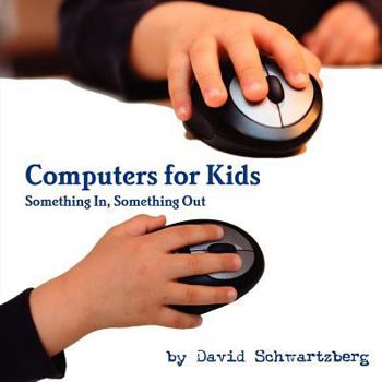 Paperback Computers for Kids: Something In, Something Out Book