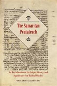 Paperback The Samaritan Pentateuch: An Introduction to Its Origin, History, and Significance for Biblical Studies Book
