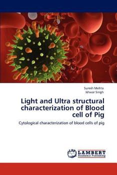 Paperback Light and Ultra structural characterization of Blood cell of Pig Book