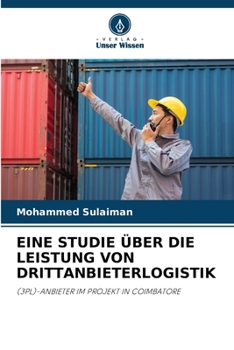 Eine Studie Über Die Leistung Von Drittanbieterlogistik (German Edition)