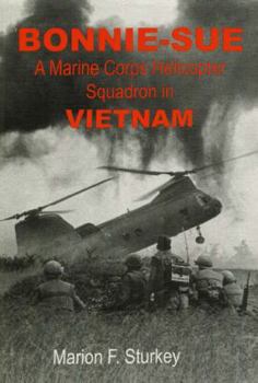 Paperback Bonnie-Sue: A Marine Corps Helicopter Squadron in Vietnam Book