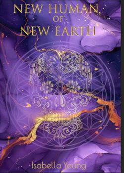 New Human of New Earth: Medicine for the Freedom and Future of Humanity
