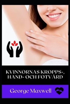 Paperback Kvinnornas Kropps-, Hand- Och Fotv?rd [Swedish] Book