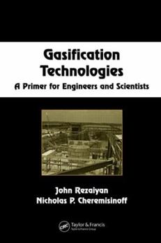 Hardcover Gasification Technologies: A Primer for Engineers and Scientists Book