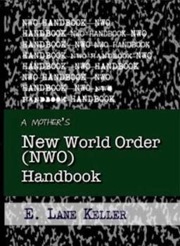 Paperback A Mother's New World Order (NWO) Handbook: How to survive the Illuminati and other dangers Book