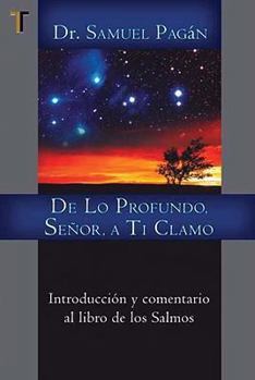 Paperback de Lo Profundo, Senor, A Ti Clamo: Introduccion y Comentario al Libro de los Salmos [Spanish] Book
