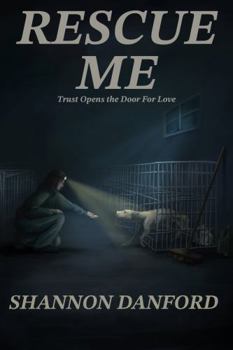 Paperback RESCUE ME: Trust Opens The Door For Love Book