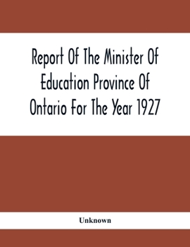 Report Of The Minister Of Education Province Of Ontario For The Year 1927