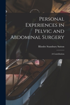 Paperback Personal Experiences in Pelvic and Abdominal Surgery: a Contribution Book