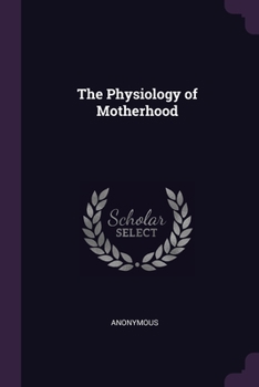 Paperback The Physiology of Motherhood Book