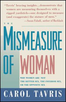 Paperback Mismeasure of Woman: Why Women Are Not the Better Sex, the Inferior Sex, or the Opposite Sex Book