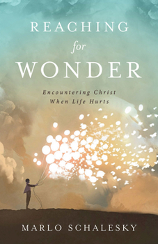 Paperback Reaching for Wonder: Encountering Christ When Life Hurts Book