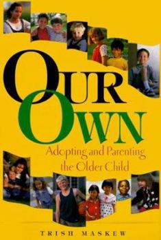 Hardcover Our Own: Adopting and Parenting the Older Child Book