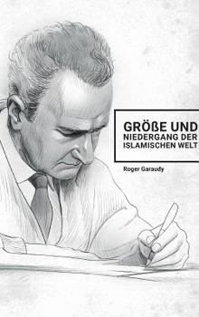 Hardcover Roger Garaudy - Größe und Niedergang der islamischen Welt [German] Book