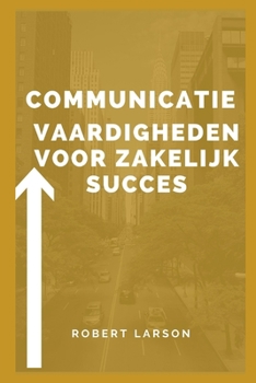Paperback Communicatieve vaardigheden voor zakelijk succes [Dutch] Book