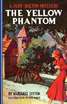 The Yellow Phantom (Judy Bolton #6) - Book #6 of the Judy Bolton Mysteries