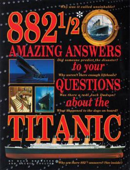 Hardcover 882 1/2 Amazing Answers to Your Questions about the Titanic Book