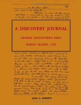 Paperback A Discovery Journal: George Vancouver's First Survey Season - 1792 Book