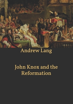 Paperback John Knox and the Reformation Book