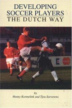 Paperback Developing Soccer Players: The Dutch Way Book