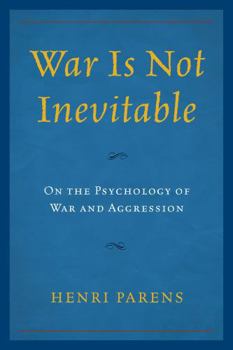 Paperback War Is Not Inevitable: On the Psychology of War and Aggression Book