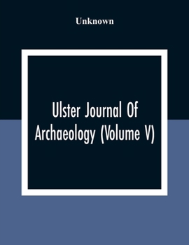 Paperback Ulster Journal Of Archaeology (Volume V) Book