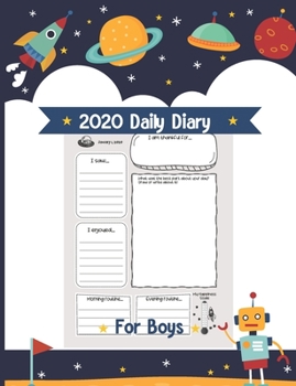 2020 Daily Diary for Boys: Daily Planner and Gratitude for Kids | 365 Happy Journal | One Day Per Page | Cute Daily Planner Notebook for mindfulness, Grateful, Positive, Sketch | Galaxy Space Theme