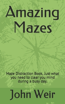 Paperback Amazing Mazes: Maze Distraction Book, Just what you need to clear you mind during a busy day. Book