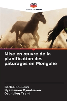 Paperback Mise en oeuvre de la planification des pâturages en Mongolie [French] Book