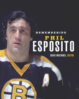 Hardcover Remembering Phil Esposito Book