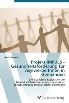Paperback Projekt Impuls - Gesundheitsforderung Fur Asylwerberinnen in Gemeinden [German] Book