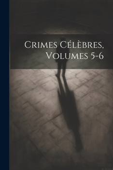 Paperback Crimes Célèbres, Volumes 5-6 [French] Book