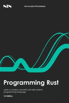 Paperback Programming Rust: Learn a modern, powerful yet safe systems programming language, 1st Edition Book